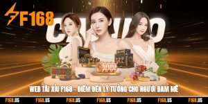 Web Tài Xỉu F168 – Điểm Đến Lý Tưởng Cho Người Đam Mê Cá Cược